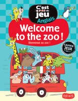 Welcome to the zoo !, Bienvenue au zoo ! - Cahier d'anglais