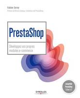 PrestaShop, Développez vos propres modules e-commerce - Prestashop 1.6 et 1.7