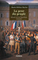 La peur du peuple, Histoire de la iie république, 1848-1852