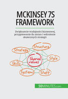 McKinsey 7S framework, Zwiększenie wydajności biznesowej, przygotowanie do zmian i wdrożenie skutecznych strategii