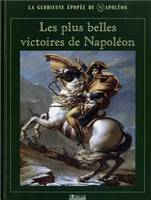 La glorieuse épopée de Napoléon, Les plus belles victoires de Napoléon