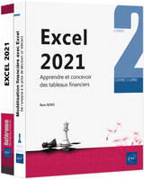 Excel 2021 - Coffret de 2 livres : Apprendre et concevoir des tableaux financiers, Coffret de 2 livres : Apprendre et concevoir des tableaux financiers