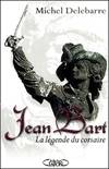 Jean Bart, la légende du corsaire, la légende du corsaire