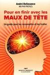 Pour en finir avec les maux de tête - un guide pour les reconnaître et les traiter