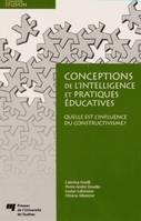 CONCEPTIONS DE L'INTELLIGENCE ET PRATIQUES EDUCATIVES, Quelle est l'influence du constructivisme?