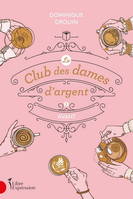 LE CLUB DES DAMES D'ARGENT V 01 AVANT