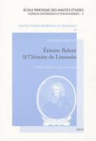 Etienne Baluze et l'histoire du Limousin : desseins et pratiques d'un érudit du XVIIe siècle