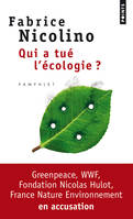 Qui a tué l'écologie?, WWF, Greenpeace, Fondation Nicolas Hulot, France Nature Environnement en accusation