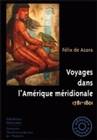 Voyages dans l'Amérique méridionale, 1781-1801, 1781-1801