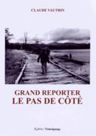 GRAND REPORTER LE PAS DE COTE