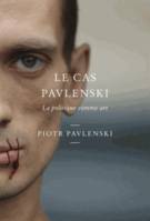 Le cas Pavlenski - La politique comme art