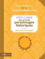 Petit cahier des grands personnages historiques