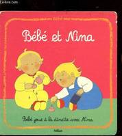 Bébé., Bébé et Nina