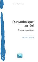 Du symbolique au réel, Éthique et politique