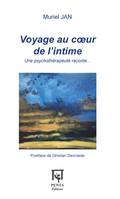 Voyage au coeur de l'intime, Une psychothérapeute raconte...