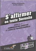 S'affirmer en toute sérénité, Grâce à la communication assertive et l'analyse transactionnelle