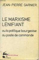 Le marxisme lénifiant ou la politique bourgeoise au poste de commande