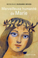 Merveilleuse humanité de Marie, Essai spirituel