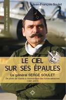 Le ciel sur ses épaules, Le général serge soulet