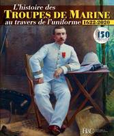 L'histoire des troupes de marine au travers de l'uniforme, 1622-2020