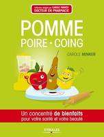 Pomme, poire, coing, Un concentré de bienfaits pour votre santé et votre beauté