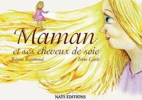 Maman et ses cheveux de soie