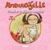 1, Mademoiselle - Tome 01, Manuel de la célibataire imparfaite