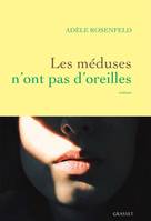 Les méduses n'ont pas d'oreilles, Roman