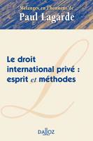 Mélanges en l'honneur de Paul Lagarde, Le droit international privé : esprit et méthodes