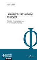 La logique de l'antagonisme de Lupasco, Révision et conséquences en sciences humaines