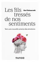 Les fils tressés de nos sentiments, Vers une nouvelle science des émotions