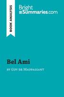 Bel Ami by Guy de Maupassant (Book Analysis), Detailed Summary, Analysis and Reading Guide