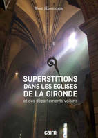 Superstitions dans les églises de la Gironde, et les départements voisins