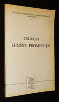 Colloque Eugène Fromentin (Travaux et mémoires de la Maison Descartes Amsterdam, n°1)