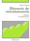 Eléments de microéconomie., 1, Théorie et applications, Eléments de microéconomie, Tome 1 : Théorie et application Picard, Pierre