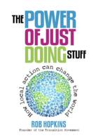 The Power of Just Doing Stuff : How Local Action Can Change the World