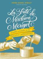 La Frite de Madame Mérigot, Et autres curiosités de la littérature gourmande