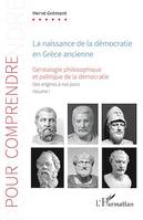 La naissance de la démocratie en Grèce ancienne, Généalogie philosophique et politique de la démocratie. Des origines à nos jours. Volume 1