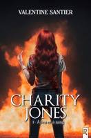 Charity Jones, Tome 1, À feu et à sang