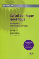 CALCUL DU RISQUE GENETIQUE - METHODES ET CAS CLINIQUES CORRIGES., Méthodes et cas cliniques corrigés