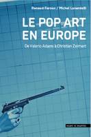 LE POP ART EN EUROPE, DE VALERIO ADAMI A CHRISTIAN ZEIMERT