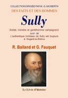 Sully - soldat, ministre et gentilhomme campagnard,1560-1641, soldat, ministre et gentilhomme campagnard,1560-1641