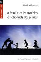 Famille et les troubles émotionnels des jeunes (La)