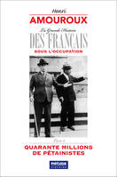 2, La Grande Histoire des Français sous l'Occupation (Livre 2), Quarante millions de pétainistes