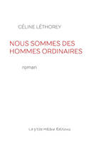 NOUS SOMMES DES HOMMES ORDINAIRES