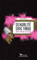 Sexualité sans tabou, Guide pratique du plaisir