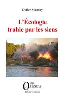 L’Écologie trahie par les siens