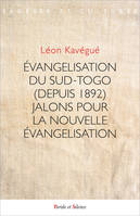 ÉVANGELISATION DU SUD-TOGO (depuis 1892) JALONS POUR LA NOUVELLE EVANGELISATION