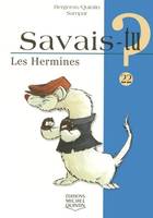 Savais-tu - numéro 22 Les hermines