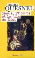 Jésus, l'homme et le fils de Dieu